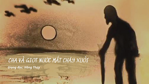 CHA VÀ GIỌT NƯỚC MẮT CHẢY XUÔI