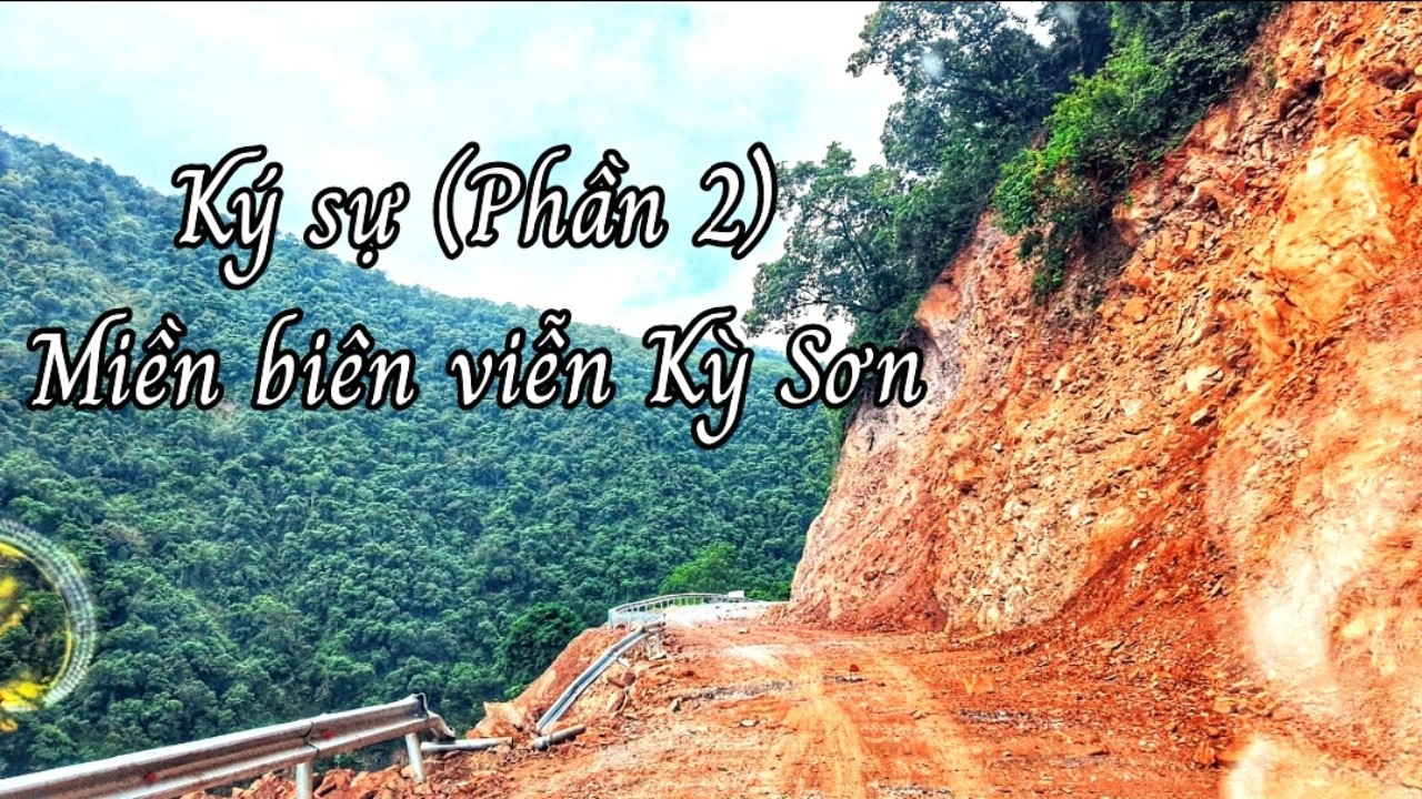 Radio Kỳ 583: KÝ SỰ MIỀN BIÊN VIỄN KỲ SƠN