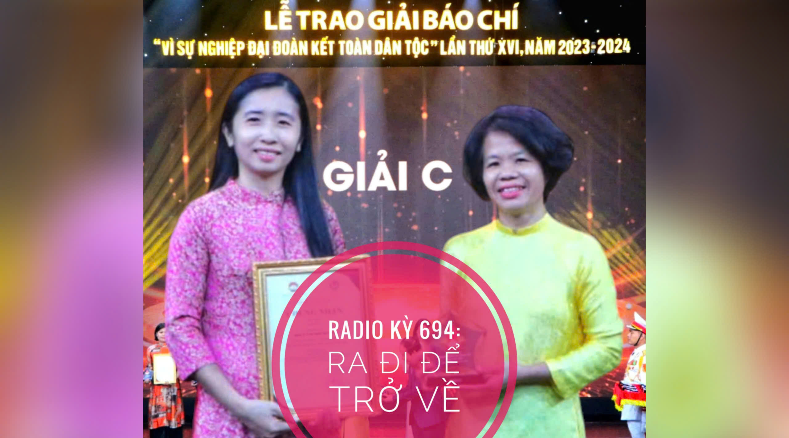 Radio Kỳ 694: RA ĐI ĐỂ TRỞ VỀ