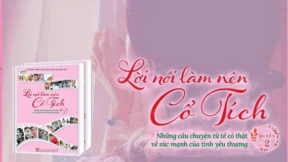 RADIO KỲ 673: LỜI NÓI LÀM NÊN CỔ TÍCH (QUYỂN 2)