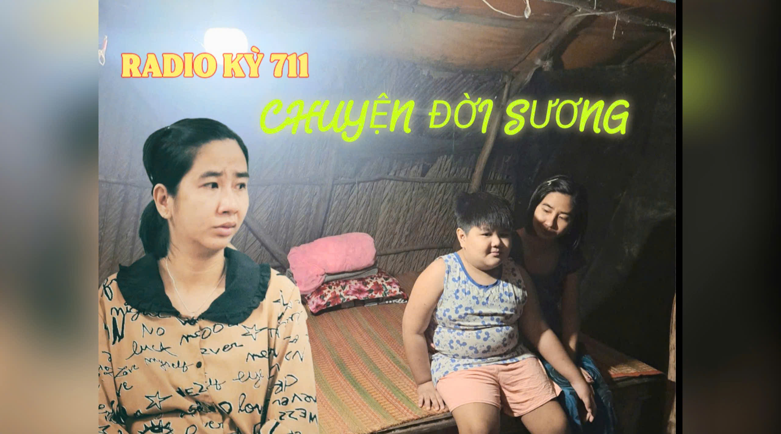 Radio Kỳ 711: CHUYỆN ĐỜI SƯƠNG